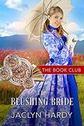 The Blushing Bride: A Brides of Golden Valley Story (The Book Club #11) by Jaclyn Hardy