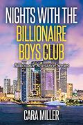 Nights with the Billionaire Boys Club (Billionaire Romance #28) by Cara Miller