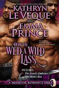How To Wed A Wild Lass: A Medieval Scottish Duet by Emma Prince