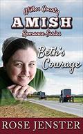 Beth's Courage: A Sweet Amish Love Journey (Wilkes County Amish Romance #4) by Rose Jenster