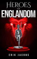 Heroes of Englandom by Erik Jacobs