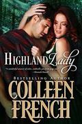Highland Lady: The Lady Laird Finds Love…In the Arms Of The Clansman Who Stole Her Family’s Lands (Scottish Fires #1) by Colleen French