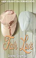 Fair Love: Amish and Navy Seal Romance novel by Leona Seymour