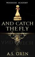 And Catch the Fly (Woodside Academy #2) by Cleo Fox