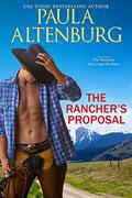 The Rancher's Proposal (The Montana McGregor Brothers #3) by Paula Altenburg