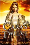 Cara's Twelve by Chantel Seabrook