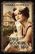 Marriage, Moonshine, and Magic (Harper Mills Historicals #2) by Summer Donnelly