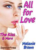All For Love: The Kiss and More by Melanie Brown