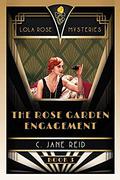 The Rose Garden Engagement: A 1920s Historical Murder Mystery  (Lola Rose Mysteries Book Three) by C. Jane Reid