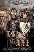 Henry and Sophie: A Steampunk Romance by Lara Wynter