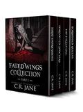 Fated Wings Collection Part 1   by C.R. Jane