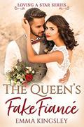 The Queen's Fake Fiancé (Loving a Star #4) by Emma Kingsley