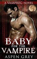 Baby for the Vampire: A VAMPREG Romance (His Dark Destiny #1) by Aspen Grey