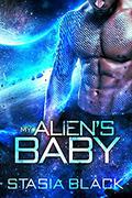 My Alien's Baby  (Draci Alien Romance) by Stasia Black