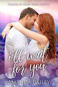 I'll Wait for You (Change of Heart #2) by Amanda Bailey