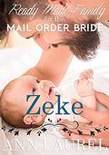 Zeke (Ready Made Family for the Mail Order Bride #2) by Ann Laurel