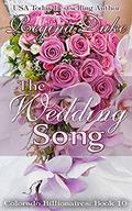 The Wedding Song: Billionaire romance, sweet clean romance. (Colorado Billionaires #10) by Regina Duke