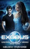 Exodus: The Discordant Earth Series Book Three by Melony Paradise