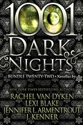 1001 Dark Nights: Bundle Twenty-Two by Jennifer L. Armentrout, J. Kenner, Rachel Van Dyken, Lexi Blake