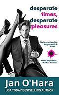 Desperate Times, Desperate Pleasures by Jan O'Hara