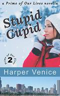Stupid Cupid (Prime of Our Lives #2) by Harper Venice