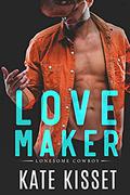 Love Maker (Lonesome Cowboy #2) by Kate Kisset
