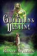 A Guardian's Destiny (Guardians of Light #5) by Renee Wildes