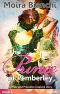 The Prince of Pemberley 1: Friends  (HRH The Prince of Pemberley) by Moira Bianchi