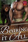 Bearing It All: A Sexy BBW Paranormal Bear Shifter Romance (Black Fall Bears #2) by Christin Lovell