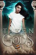 Taken by the Gods (More than Men #1) by Carly Fall