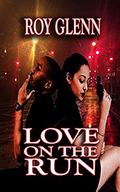 Love On The Run (Love In Action #2) by Roy Glenn