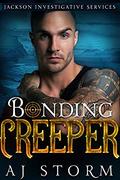Bonding Creeper: Jackson Investigational Series Book 3 by Moonstruck Cover Design And Photography