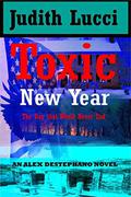 Toxic New Year: The Day That Wouldn't End: Fourth Book in the Alexandra Destephano Series (Alexandra Destephano #4) by Eric Blumensen