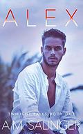 Alex (Twilight Falls #1) by A.M. Salinger