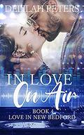 In Love On Air (Love in New Bedford #4) by Delilah Peters