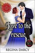Love to the rescue (St Bernadette Files #3) by Regina Darcy