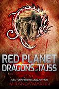 Red Planet Dragons of Tajss by Miranda Martin