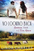 No Looking Back (Bindarra Creek A Town Reborn #3) by Linda Charles