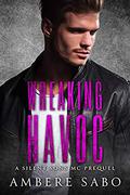 Wreaking Havoc: A Silent Sons MC Prequel by Ambere Sabo