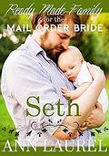 Seth (Ready Made Family for the Mail Order Bride #3) by Ann Laurel