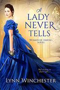 A Lady Never Tells (Women of Daring #1) by Lynn Winchester
