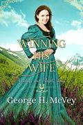 Winning His Wife (Cowboys and Angels #31) by George H. McVey