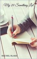 My 20 Something List by Rachel Blake