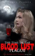 Time of the Blood Lust Plague - (The Blood Lust Plague Trilogy #2) by Kendall Pearce