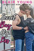 Secret Bay High Lies (Secret Bay High - Book #4) by Blair Young