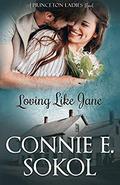Loving Like Jane (Princeton Ladies #1) by Connie E. Sokol