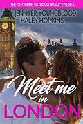Meet Me in London (The St. Claire Sisters #1) by Haley Hopkins