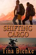 Shifting Cargo (Shifting Paradigm #3) by Tina Blenke