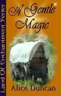 A Gentle Magic (Land of Enchantment #2) by Emma Craig