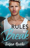 Rules to Break by Susan Hawke